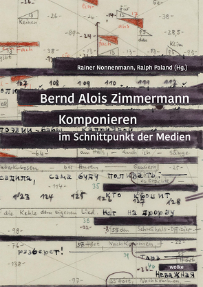 Bernd Alois Zimmermann. Komponieren im Schnittpunkt der Medien von Nonnenmann,  Rainer, Paland,  Ralph