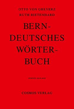 Berndeutsches Wörterbuch von Bietenhard,  Ruth, Greyerz,  Otto von