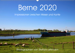 Berne 2020. Impressionen zwischen Weser und Hunte (Wandkalender 2020 DIN A2 quer) von Lehmann,  Steffani