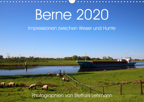 Berne 2020. Impressionen zwischen Weser und Hunte (Wandkalender 2020 DIN A3 quer) von Lehmann,  Steffani