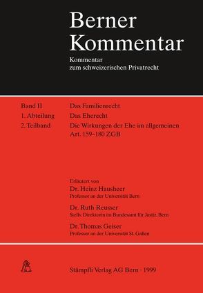 Familienrecht / Die Wirkungen der Ehe im allgemeinen Artikel 159-180 ZGB von Becker,  Hermann, Geiser,  Thomas, Gmür,  Max, Hausheer,  Heinz, Meier-Hayoz,  A, Reusser,  Ruth