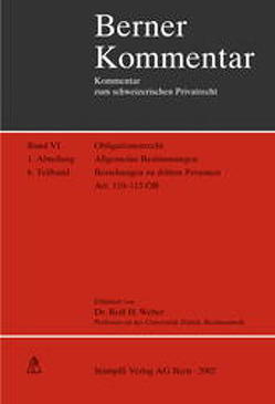 Obligationenrecht: Die einzelnen Vertragsverhältnisse, Gesellschaftsrecht, Wertpapierrecht, Art. 363-1186 / Obligationenrecht. Allgemeine Bestimmungen. Art. 1-183 / Beziehungen zu dritten Personen – Art. 110-113 OR von Becker,  Hermann, Gmür,  Max, Meier-Hayoz,  A, Weber,  Rolf H.