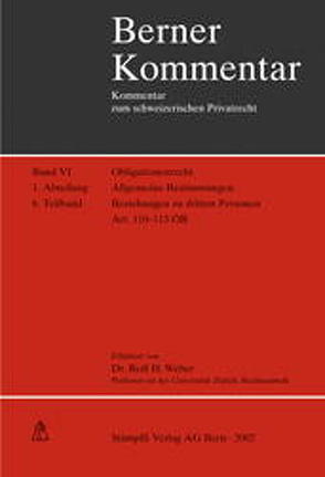 Obligationenrecht: Die einzelnen Vertragsverhältnisse, Gesellschaftsrecht, Wertpapierrecht, Art. 363-1186 / Obligationenrecht. Allgemeine Bestimmungen. Art. 1-183 / Beziehungen zu dritten Personen – Art. 110-113 OR von Becker,  Hermann, Gmür,  Max, Meier-Hayoz,  A, Weber,  Rolf H.