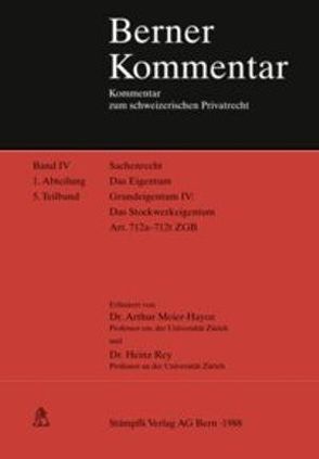 Sachenrecht / Das Stockwerkeigentum von Becker,  Hermann, Gmür,  Max, Meier-Hayoz,  A, Meier-Hayoz,  Arthur, Rey,  Heinz