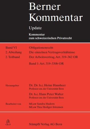 Berner Kommentar Update – Art. 319-362 OR, Lieferung 7, Der Arbeitsvertrag. (Arbeitsrecht) von Hausheer,  Heinz, Walter,  Hans Peter