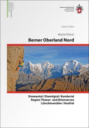 Berner Oberland Nord von Gerber,  Martin