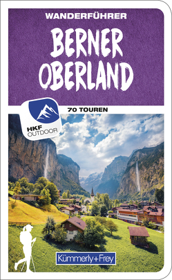 Berner Oberland Wanderführer von Heitzmann,  Wolfgang