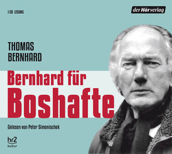 Bernhard für Boshafte von Bernhard,  Thomas, Schmid,  Burkhard, Simonischek,  Peter