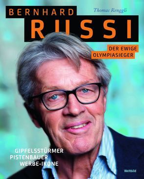 Bernhard Russi, der ewige Olympiasieger von Thomas,  Renggli