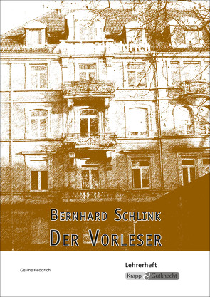 Der Vorleser – Bernhard Schlink – Lehrerheft von Heddrich,  Dr. Gesine