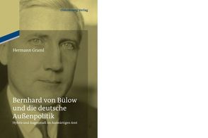 Bernhard von Bülow und die deutsche Außenpolitik von Graml,  Hermann