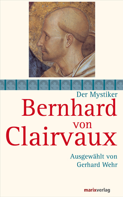 Bernhard von Clairvaux von Clairvaux,  Bernhard von, Wehr,  Gerhard