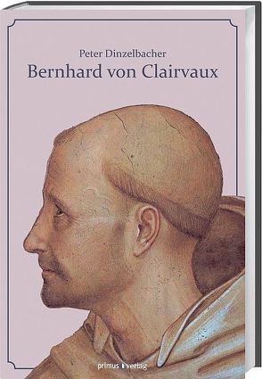 Bernhard von Clairvaux von Dinzelbacher,  Peter