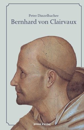 Bernhard von Clairvaux von Dinzelbacher,  Peter