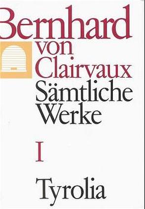 Bernhard von Clairvaux. Sämtliche Werke / Bernhard von Clairvaux. Sämtliche Werke, Bd. I von Bernhard von Clairvaux, Winkler,  Gerhard B