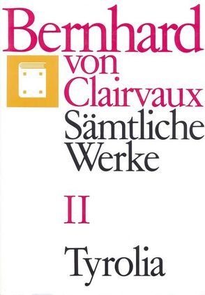 Bernhard von Clairvaux. Sämtliche Werke / Bernhard von Clairvaux. Sämtliche Werke Bd. II von Bernhard von Clairvaux, Winkler,  Gerhard B