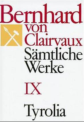 Bernhard von Clairvaux. Sämtliche Werke / Bernhard von Clairvaux. Sämtliche Werke Bd. IX von Bernhard von Clairvaux, Winkler,  Gerhard B