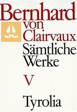 Bernhard von Clairvaux. Sämtliche Werke / Bernhard von Clairvaux. Sämtliche Werke, Bd. V von Bernhard von Clairvaux, Winkler,  Gerhard B