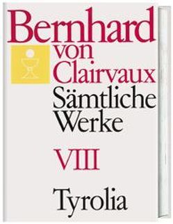 Bernhard von Clairvaux. Sämtliche Werke / Bernhard von Clairvaux. Sämtliche Werke, Bd. VIII von Bernhard von Clairvaux, Winkler,  Gerhard B