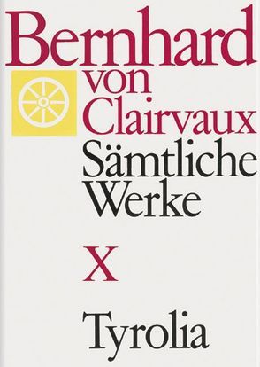 Bernhard von Clairvaux. Sämtliche Werke / Bernhard von Clairvaux. Sämtliche Werke. Gesamtausgabe von von Clairvaux,  Bernhard, Winkler,  Gerhard B