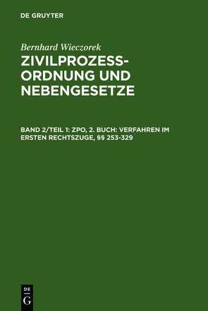 Bernhard Wieczorek: Zivilprozessordnung und Nebengesetze / ZPO, 2. Buch: Verfahren im ersten Rechtszuge, §§ 253-329 von Wieczorek,  Bernhard