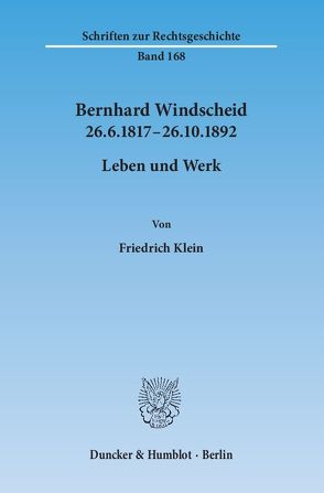 Bernhard Windscheid 26.6.1817–26.10.1892. von Klein,  Friedrich