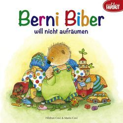 Berni Biber will nicht aufräumen von Covi,  Hildrun, Covi,  Mario