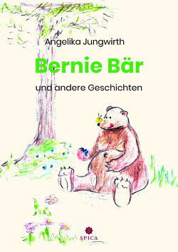 Bernie Bär und andere Geschichten von Jungwirth,  Angelika