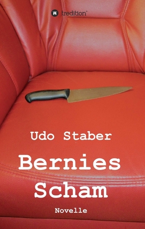 Bernies Scham von Staber,  Udo