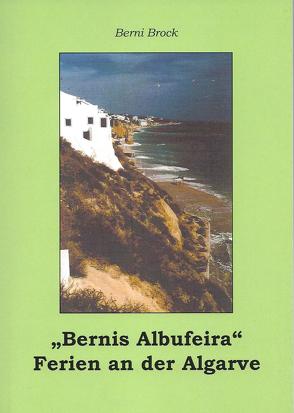„Bernis Albufeira“ – Ferien an der Algarve von Brock,  Berni