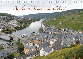 Bernkastel-Kues an der Mosel (Tischkalender 2019 DIN A5 quer) von Sabel,  Jörg