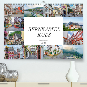 Bernkastel Kues Impressionen (Premium, hochwertiger DIN A2 Wandkalender 2023, Kunstdruck in Hochglanz) von Meutzner,  Dirk