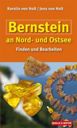Bernstein an Nord- und Ostsee von Holt,  Jens von, Holt,  Kerstin von