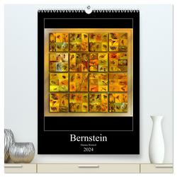 Bernstein (hochwertiger Premium Wandkalender 2024 DIN A2 hoch), Kunstdruck in Hochglanz von Wentzel,  Danuta