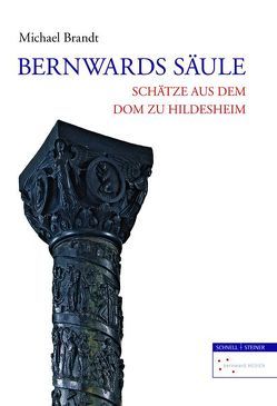 Bernwards Säule von Brandt,  Michael, Dom-Museum Hildesheim, Höhl,  Claudia, Lutz,  Gerhard, Tomio,  Frank