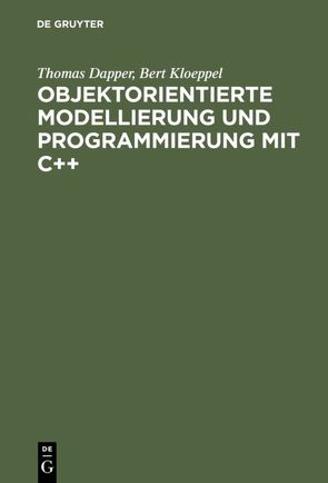 Bert Klöppel; Thomas Dapper; Karsten Dietrich: Objektorientierte… / Grundkonzepte und praktischer Einsatz von Dapper,  Thomas, Dietrich,  Karsten, Kloeppel,  Bert