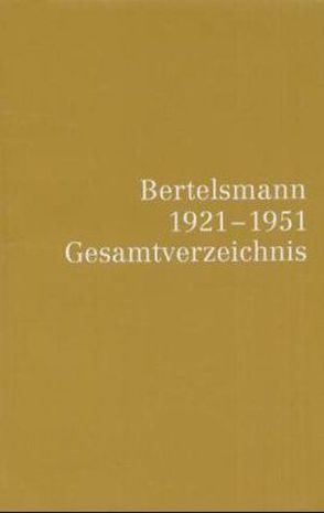 Bertelsmann 1921 – 1951 Gesamtverzeichnis