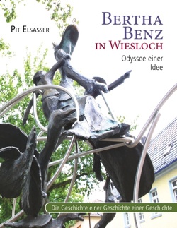 Bertha Benz in Wiesloch, Odyssee einer Idee von Elsasser,  Pit