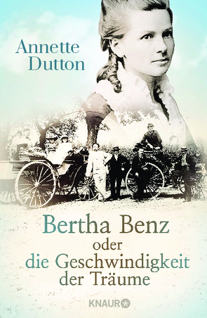 Bertha Benz oder die Geschwindigkeit der Träume von Dutton,  Annette