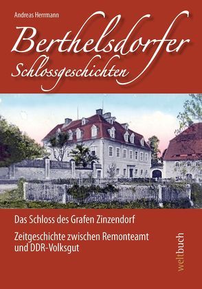 Berthelsdorfer Schlossgeschichten von Herrmann,  Andreas, Kohl,  Dirk, Suckert,  Hans-Ulrich