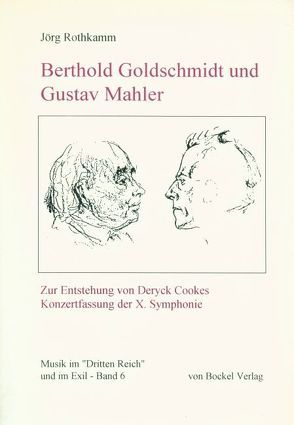 Berthold Goldschmidt und Gustav Mahler von Rothkamm,  Jörg