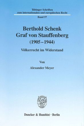 Berthold Schenk Graf von Stauffenberg (1905–1944). von Meyer,  Alexander