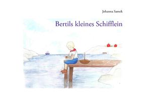 Bertils kleines Schifflein von Samek,  Johanna