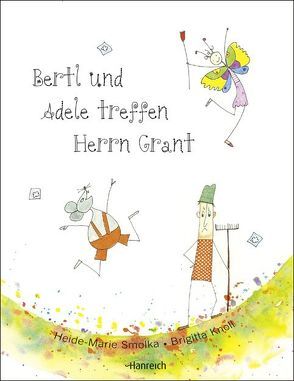 Bertl und Adele treffen Herrn Grant von Knoll,  Brigitta, Smolka,  Heide-Marie