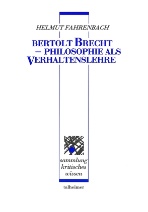 Bertolt Brecht ‒ Philosophie als Verhaltenslehre von Fahrenbach,  Helmut
