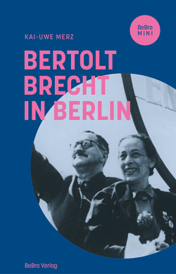 Bertolt Brecht in Berlin von Merz,  Kai-Uwe