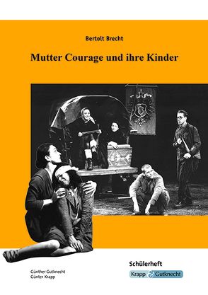 Mutter Courage und ihre Kinder – Bertolt Brecht – Schülerarbeitsheft von Gutknecht,  Günther, Krapp,  Günter