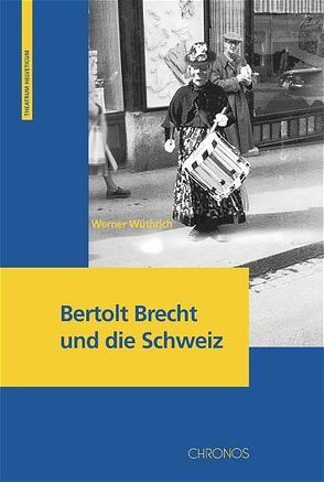 Bertolt Brecht und die Schweiz von Wüthrich,  Werner