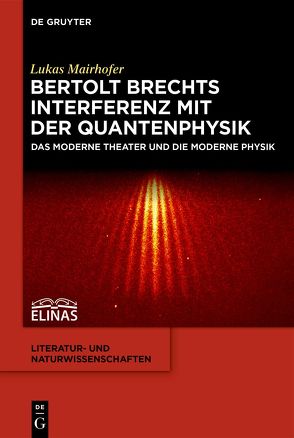 Bertolt Brechts Interferenz mit der Quantenphysik von Mairhofer,  Lukas