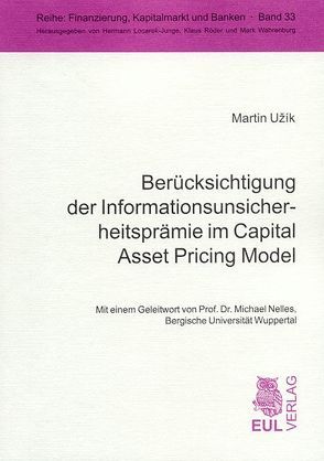 Berücksichtigung der Informationsunsicherheitsprämie im Capital Asset Pricing Model von Nelles,  Michael, Uzik,  Martin